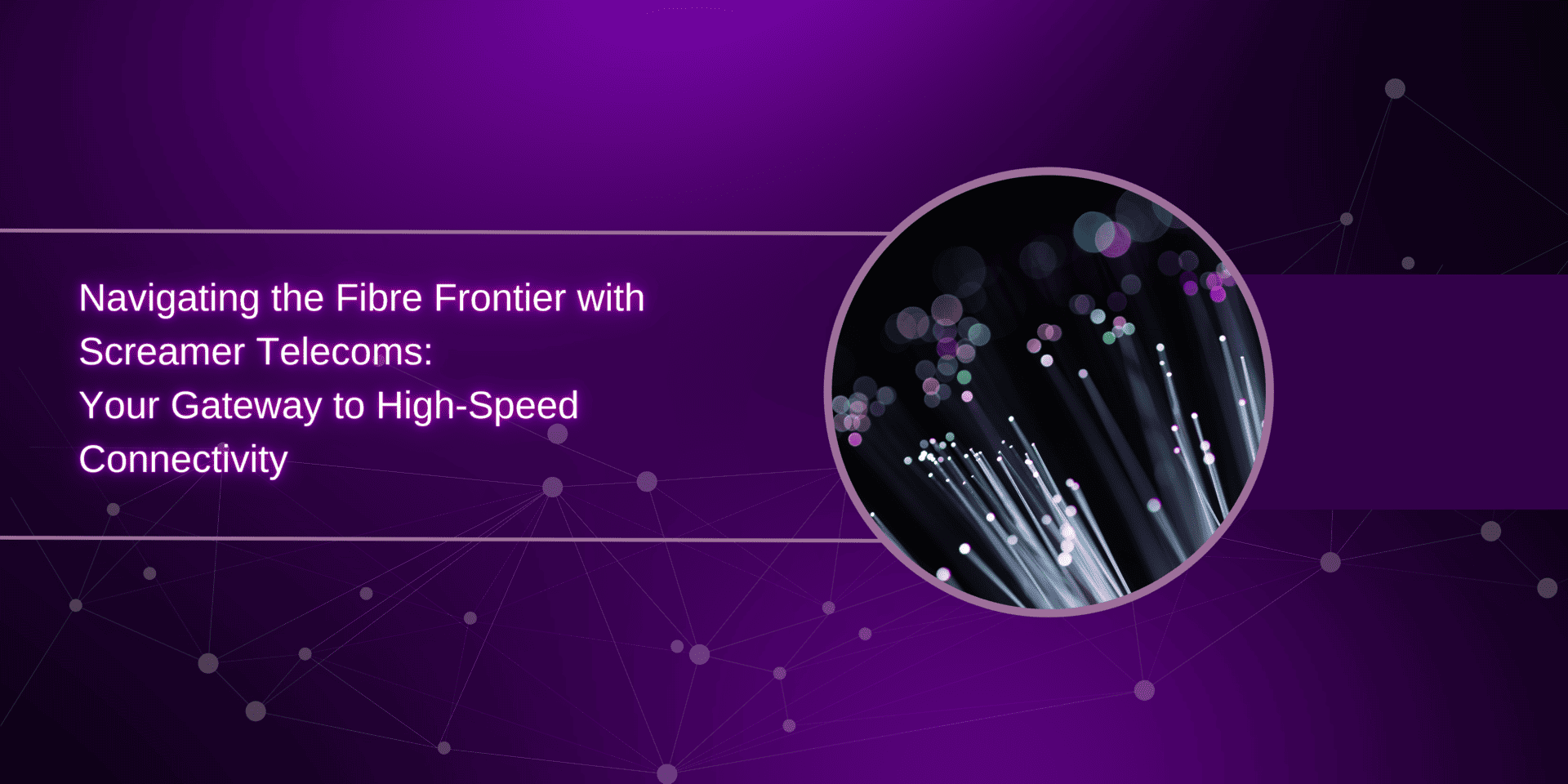 Experience fiber to the home like never before Screamer